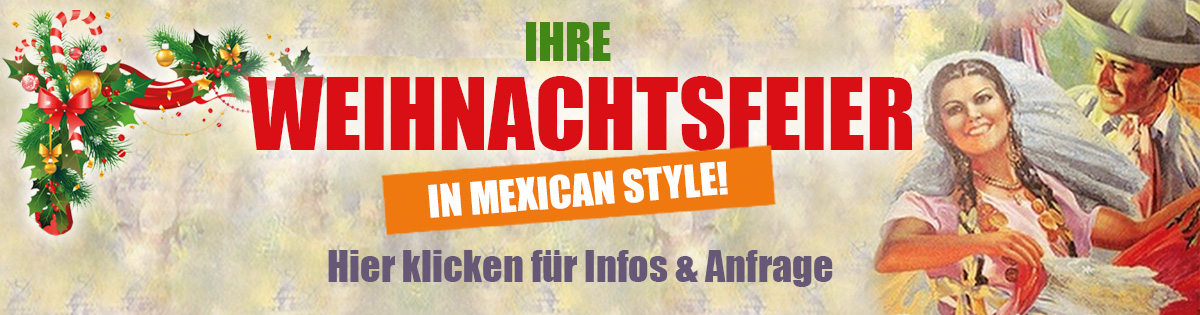 Weihnachtsfeier anfragen Weihnachtsfeier Mexican Style Xmas Special