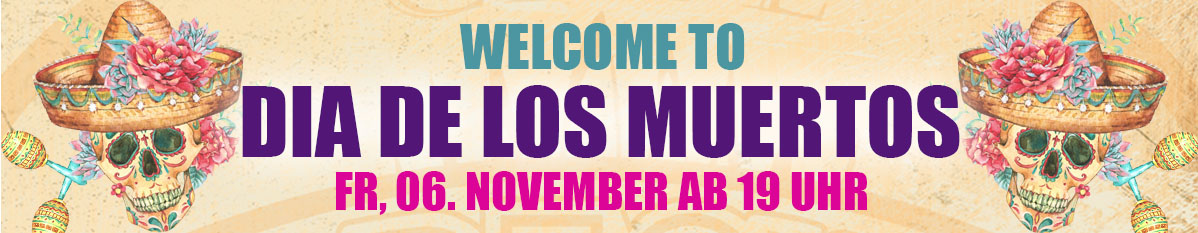 Dia de los Muertos, 06.11.2026 Specials: Dia de los Muertos, 06.11.2026